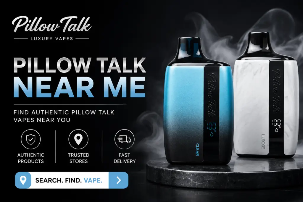 Pillow Talk Vape Near Me